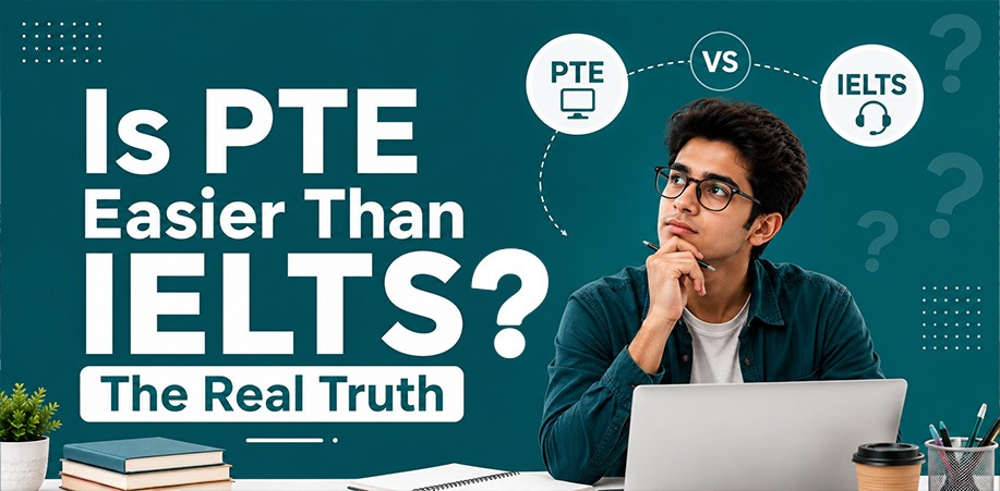 Is PTE Easier Than IELTS? The Real Truth